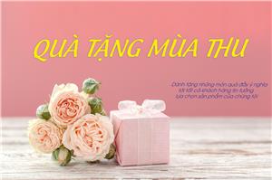 Chương trình QUÀ TẶNG MÙA THU từ ngày 11/09/2019