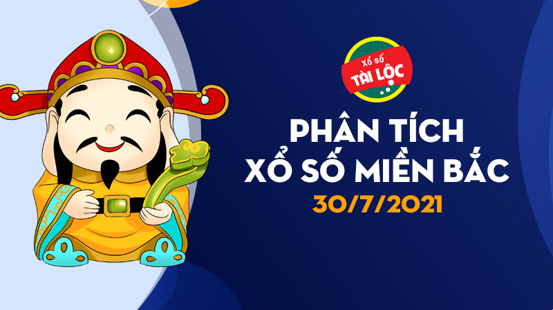 Phân tích XSMB 30/7/2021 : Tiết lộ cặp số đầu 0 ngày thứ 6