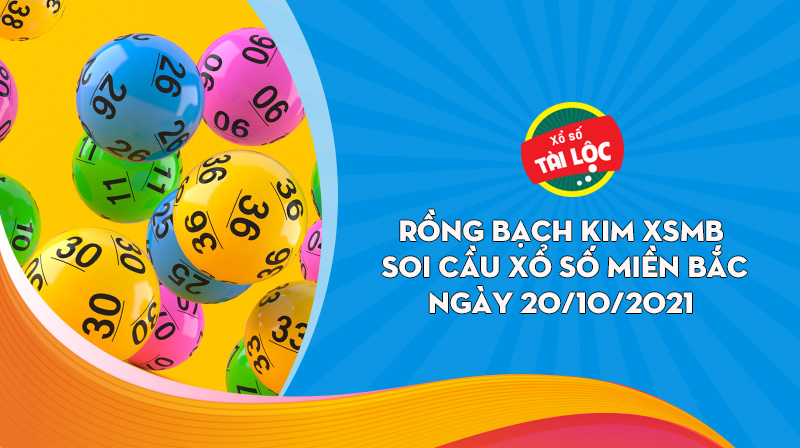 Rồng bạch kim 20/10: Soi cầu Rồng bạch kim thứ 4 ngày 20/10/2021