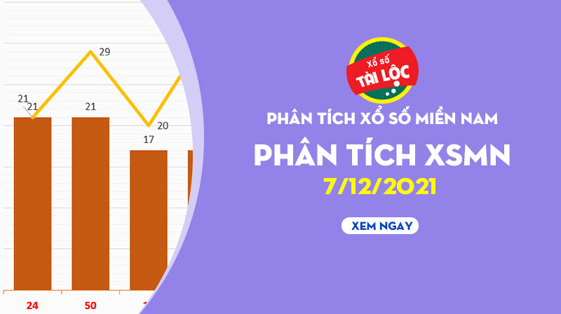 Dự đoán XSMN 7/12 - Phân tích xổ số miền nam hôm nay thứ 3