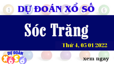 Dự Đoán XSST Ngày 05/01/2022 – Dự Đoán KQXSST Thứ 4