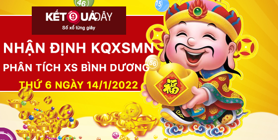 nhan dinh xsbd thu 6 - phan tich xs binh duong 14/1/2022