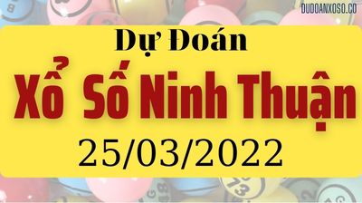 Dự Đoán XSNT 25/03/2022 - Tham Khảo Xổ Số Ninh Thuận Thần Tài