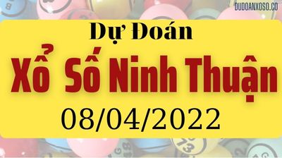 Dự Đoán XSNT 08/04/2022 - Tham Khảo Xổ Số Ninh Thuận Thần Tài