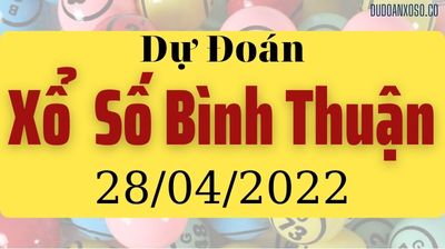 Dự Đoán XSBTH 28/04/2022 - Tham Khảo Xổ Số Bình Thuận Thần Tài