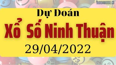 Dự Đoán XSNT 29/04/2022 - Tham Khảo Xổ Số Ninh Thuận Thần Tài