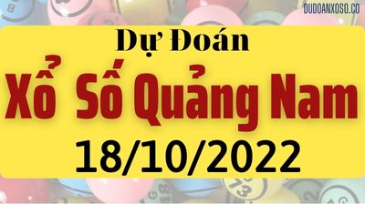 Thống Kê XSQNA 18/10/2022 - Tham Khảo Xổ Số Quảng Nam Thần Tài