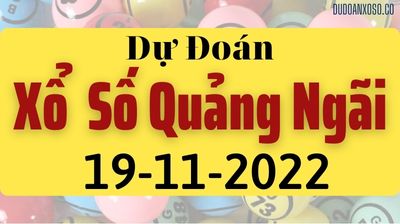 Thống Kê XSQNG 19/11/2022 - Tham Khảo Xổ Số Quảng Ngãi Thần Tài