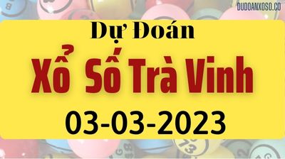 Thống Kê XSTV 03/03/2023 - Tham Khảo Xổ Số Trà Vinh Thần Tài