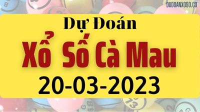 Thống Kê XSCM 20/03/2023 - Tham Khảo Xổ Số Cà Mau Thần Tài