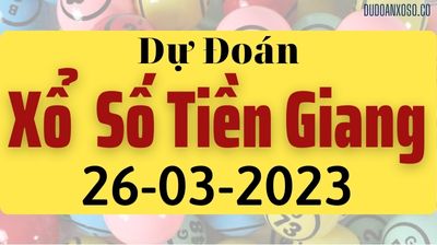 Thống Kê XSTG 26/03/2023 - Tham Khảo Xổ Số Tiền Giang Thần Tài