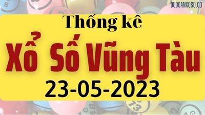 Thống Kê XSVT 23/05/2023 - Tham Khảo Xổ Số Vũng Tàu Thần Tài