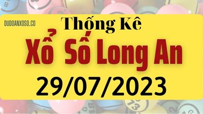 Thống Kê XSLA 29/07/2023 - Tham Khảo Xổ Số Long An Thần Tài