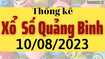 Thống Kê XSQB 10/08/2023 - Tham Khảo Xổ Số Quảng Bình Thần Tài