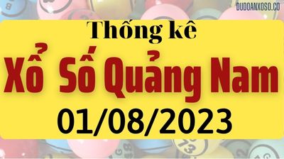 Thống Kê XSQNA 01/08/2023 - Tham Khảo Xổ Số Quảng Nam Thần Tài