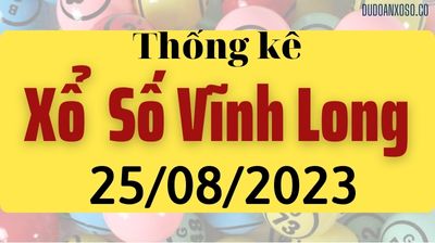 Thống Kê XSVL 25/08/2023 - Tham Khảo Xổ Số Vĩnh Long Thần Tài
