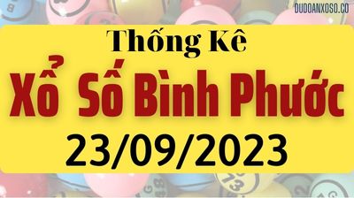 Thống Kê XSBP 23/09/2023 - Tham Khảo Xổ Số Bình Phước Thần Tài