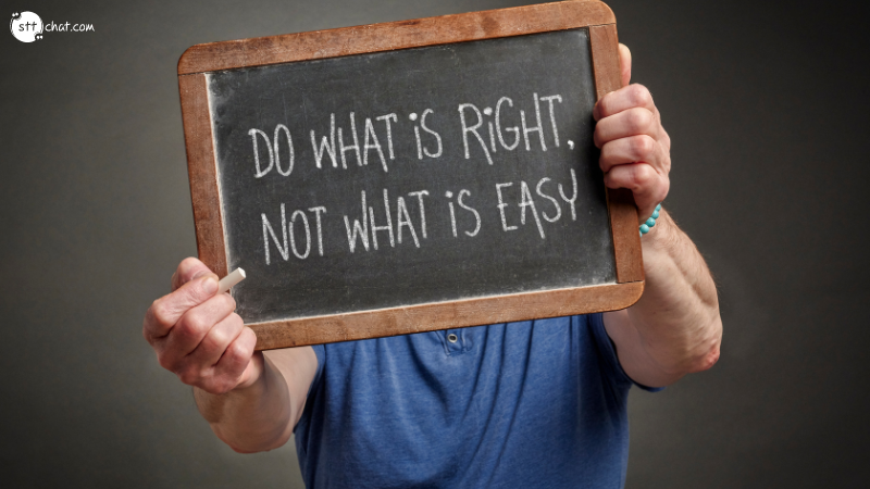 Stop doing what is easy, start doing what is right quote meaning