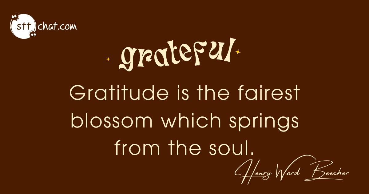 This poetic quote describes gratitude as something beautiful and innate