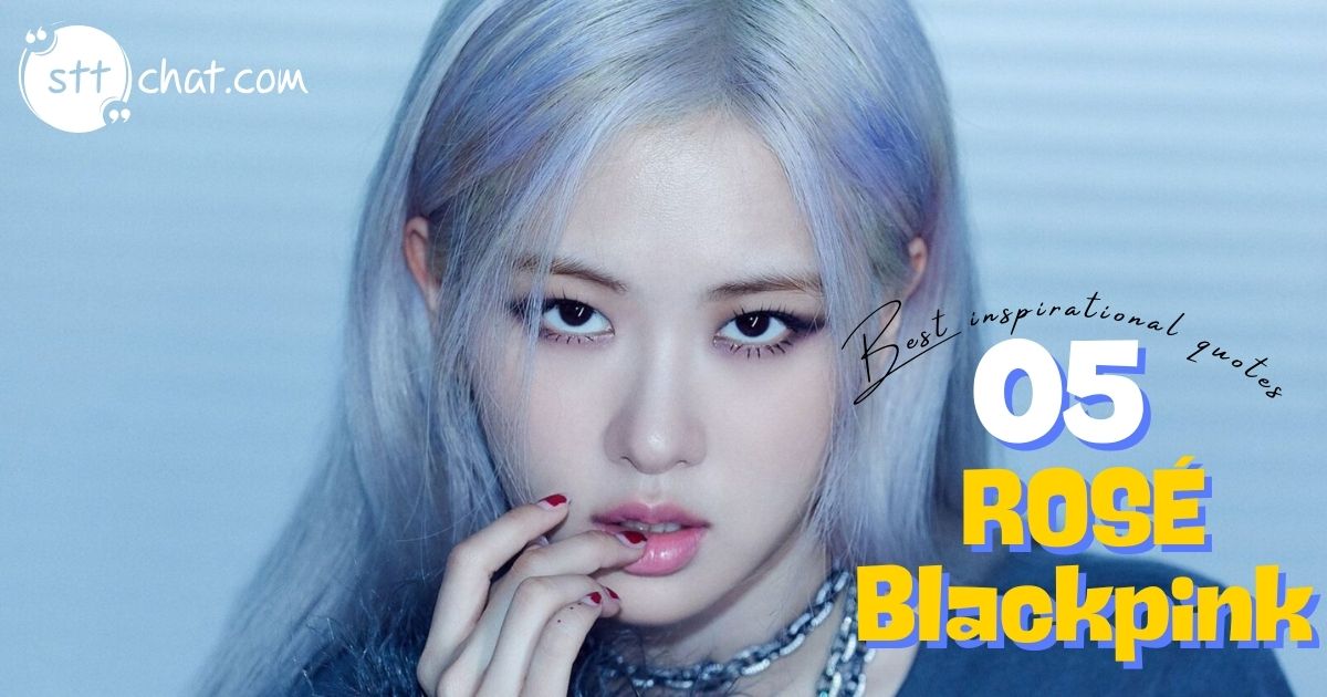 Top 5 inspirational quotes by Rosé from Blackpink about music