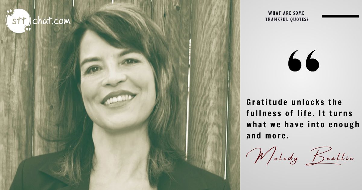 Melody Beattie eloquently captures how gratitude enhances every aspect of life