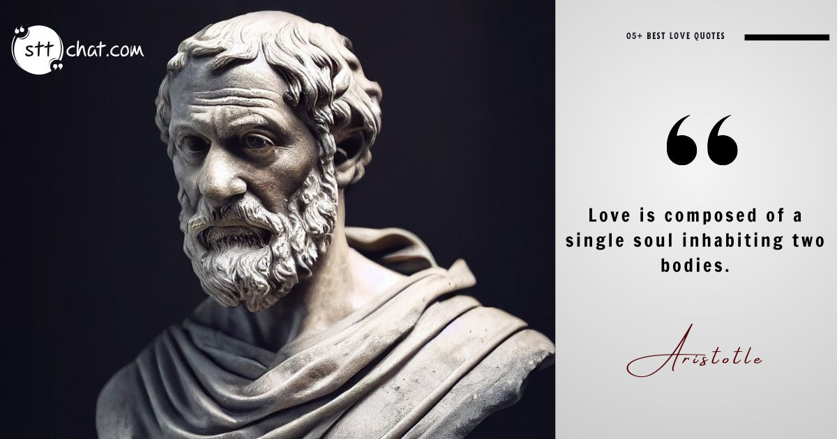 This ancient Greek philosopher’s quote perfectly encapsulates the profound unity love brings.