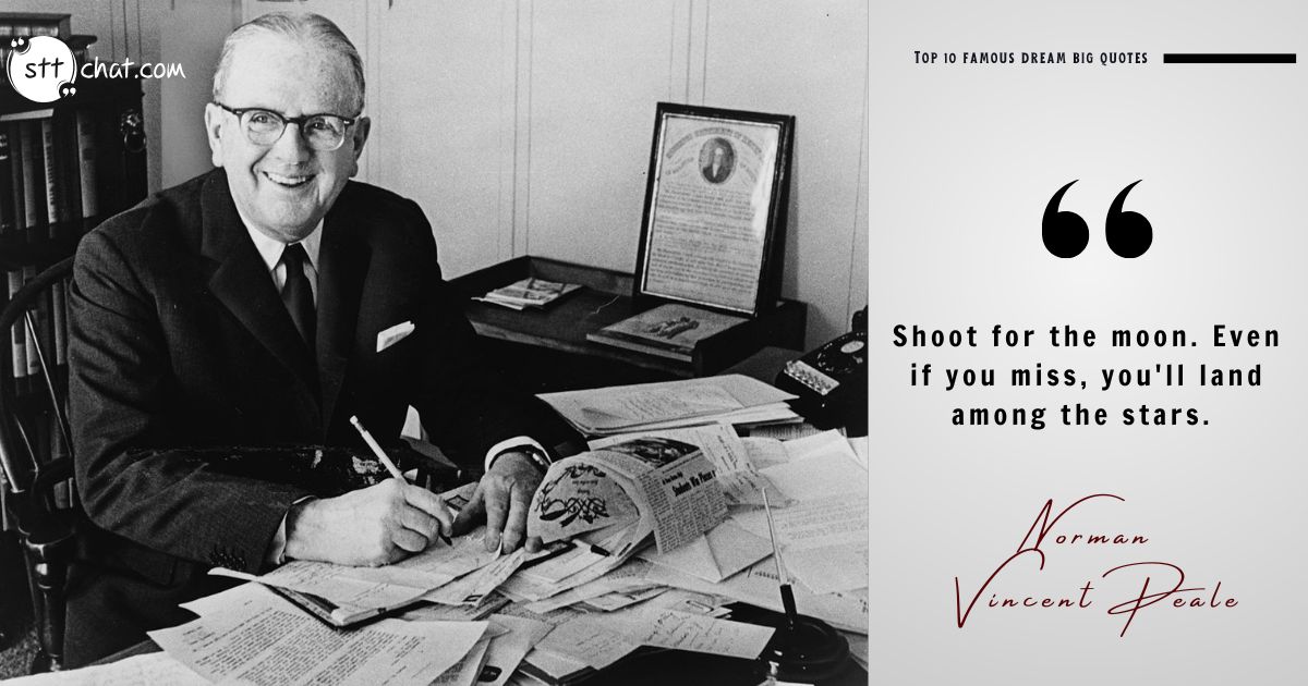 This iconic quote by motivational speaker Norman Vincent Peale inspires us to aim high and trust that even our missteps will lead to great outcomes