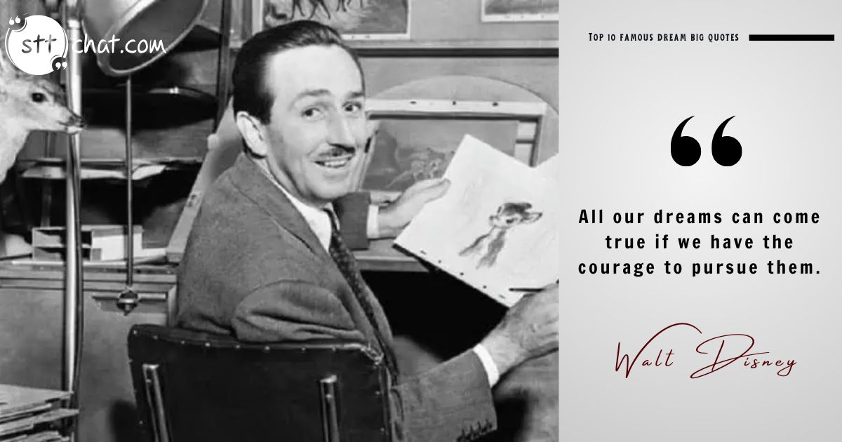 As someone whose imagination redefined entertainment, Walt Disney reminds us that courage is the bridge between dreaming and achieving