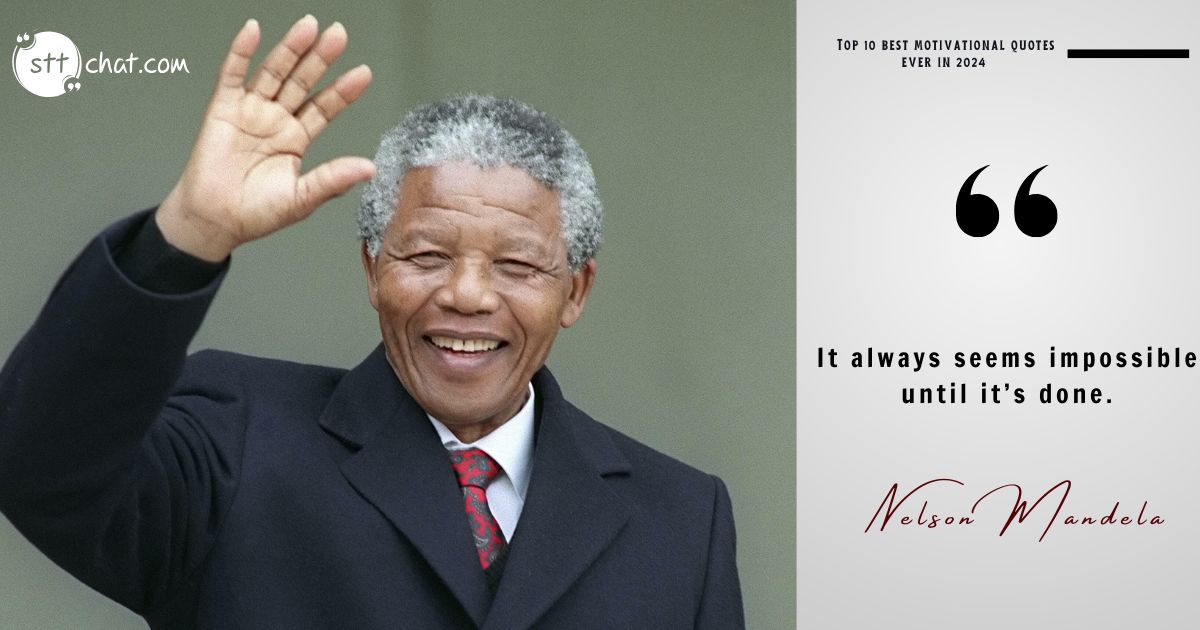 Nelson Mandela’s words are a testament to perseverance