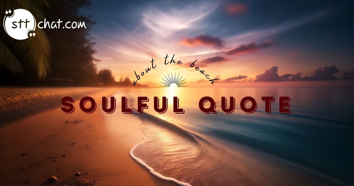 What is a soulful quote about the beach?