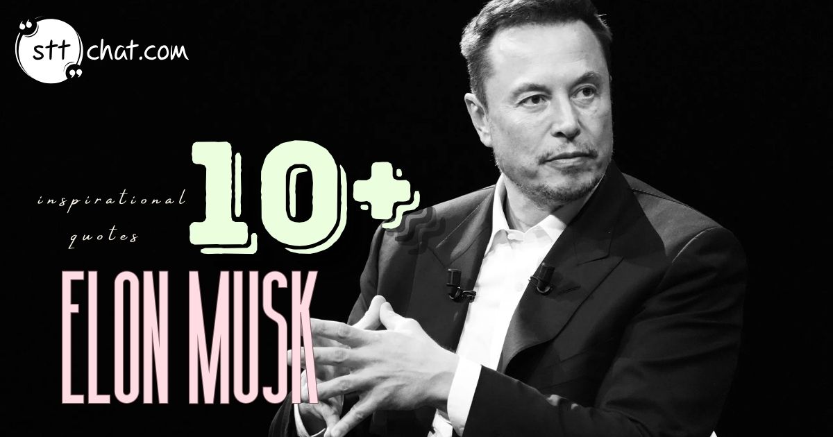 Top 15 best quotes of Elon Musk to motivate your success