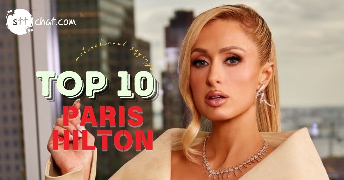 Top 10 the iconic sayings of Paris Hilton 