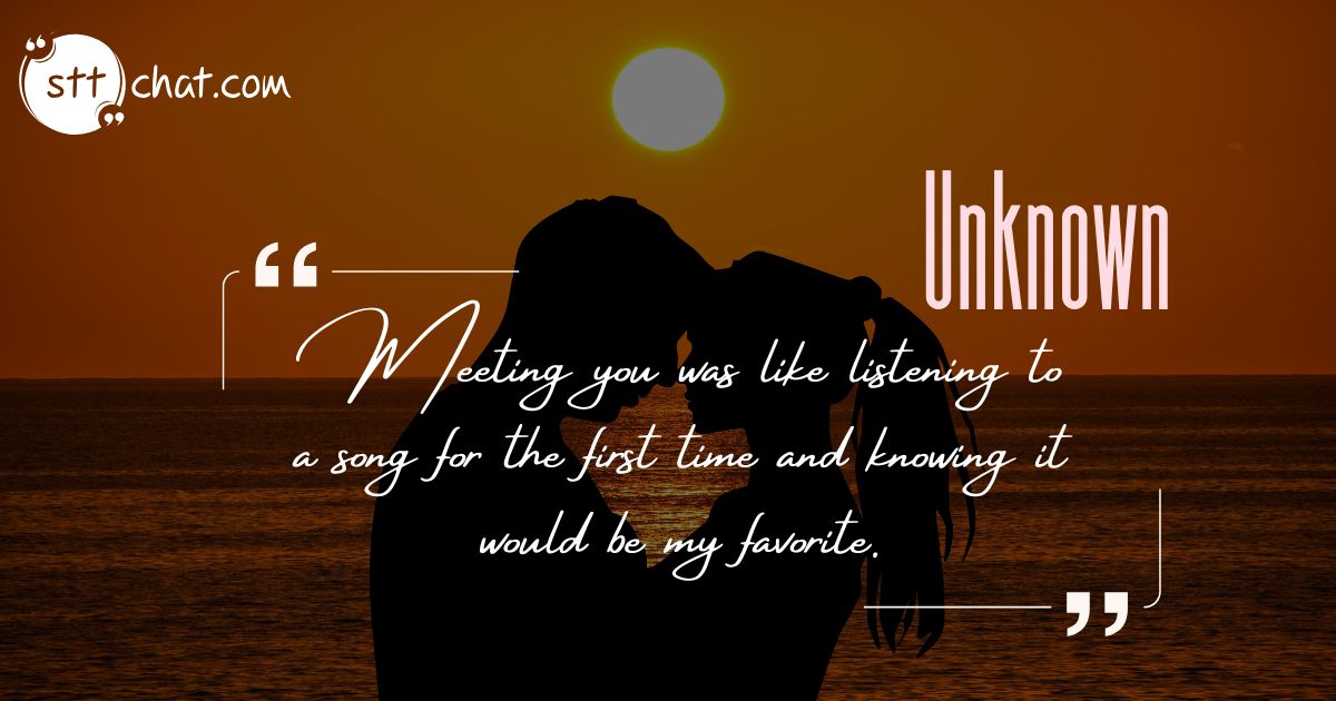 Using music as a metaphor, this quote captures the instant emotional resonance of love at first sight