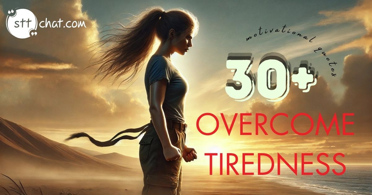 Collection of Motivational Quotes to Overcome Tiredness and Giving Up