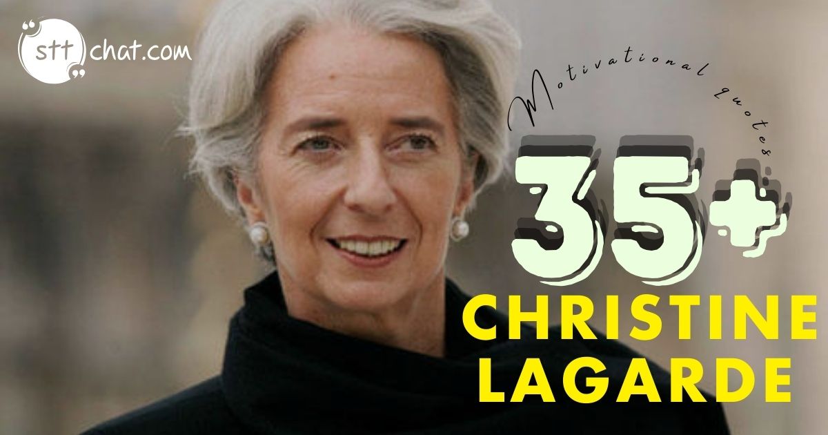 35+ motivational quotes by Christine Lagarde to remind your mindset every single day 