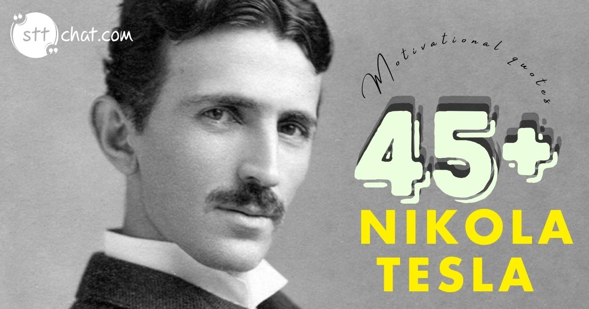 45+ motivational quotes by Nikola Tesla on success 