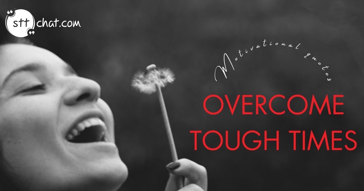 Finding strength through 10 motivational quotes when things are tough