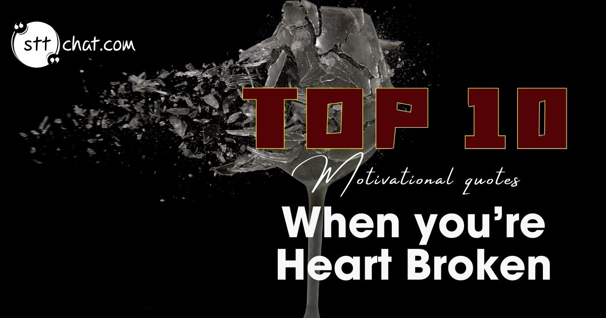 Motivational Quotes to Heal a Broken Heart and Find Strength Again