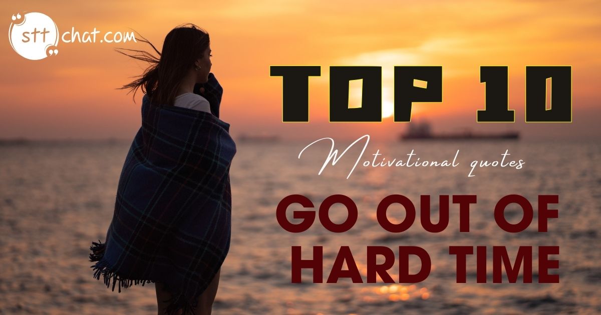 Motivational Quotes When Going Through a Hard Time to Lift Your Spirits