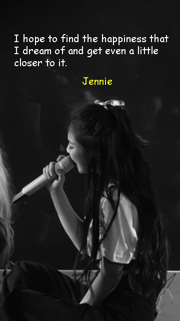 Jennie shared this reflection early in her career, highlighting her pursuit of joy amidst the pressures of fame